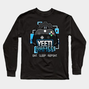 Yeet Gamer - Video Games Trendy Graphic Saying - Eat Sleep Repeat Long Sleeve T-Shirt